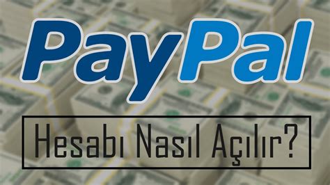 PayPal Hesabı Nasıl Açılır ve Kullanılır?